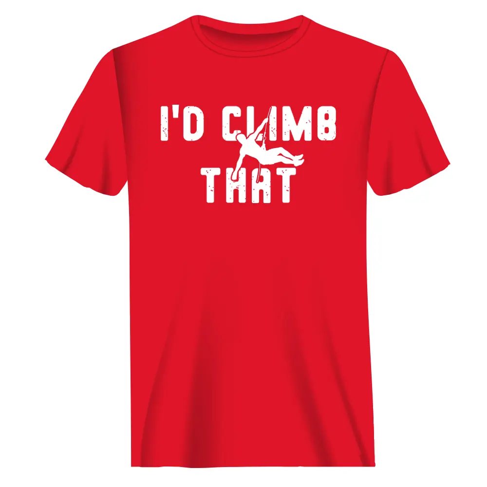 Climbing I'd Climb That Man T-Shirt - Tanks Treasures