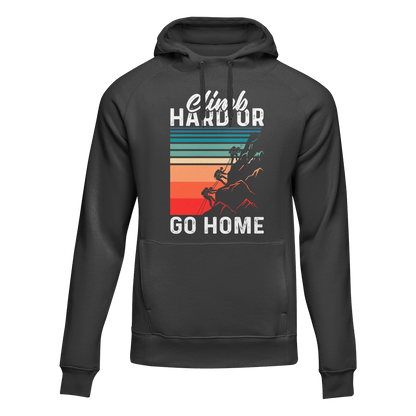 Climb Hard Or Go Home Unisex Hoodie - Tanks Treasures