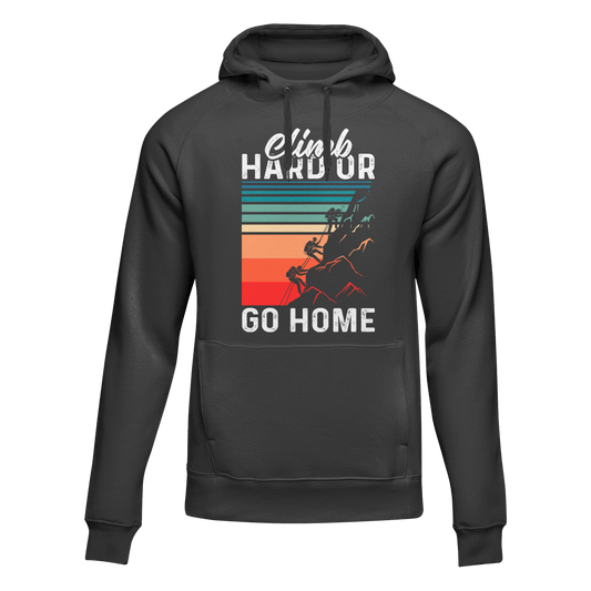 Climb Hard Or Go Home Unisex Hoodie - Tanks Treasures
