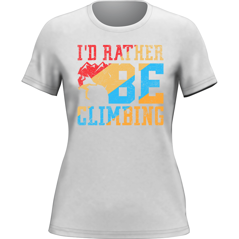 Climbing I'd Rather Be Climbing T-Shirt for Women - Tanks Treasures