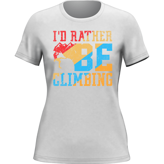 Climbing I'd Rather Be Climbing T-Shirt for Women - Tanks Treasures