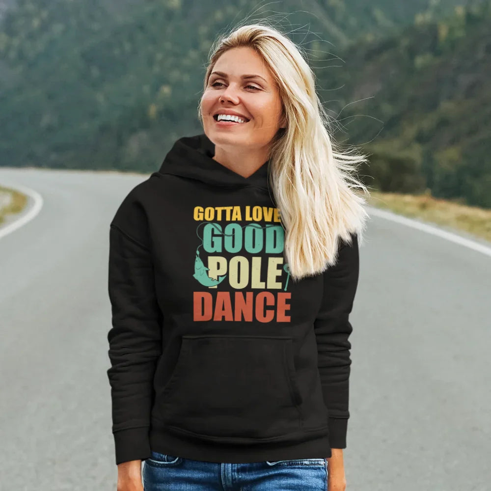 Gotta Love A Good Pole Dance Unisex Hoodie - Tanks Treasures