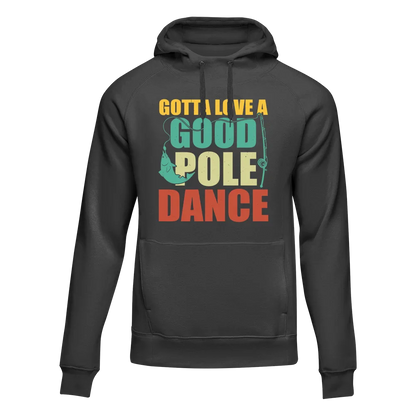 Gotta Love A Good Pole Dance Unisex Hoodie - Tanks Treasures