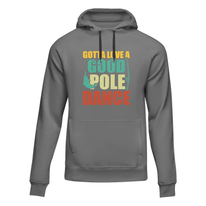 Gotta Love A Good Pole Dance Unisex Hoodie - Tanks Treasures