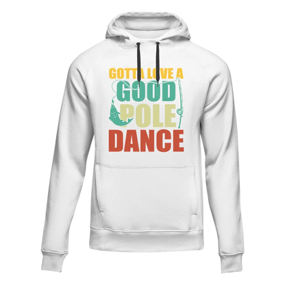 Gotta Love A Good Pole Dance Unisex Hoodie - Tanks Treasures