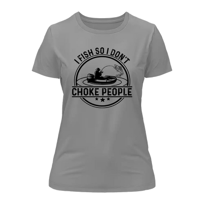I Fish So I Don't Choke People v2 T-Shirt for Women - Tanks Treasures