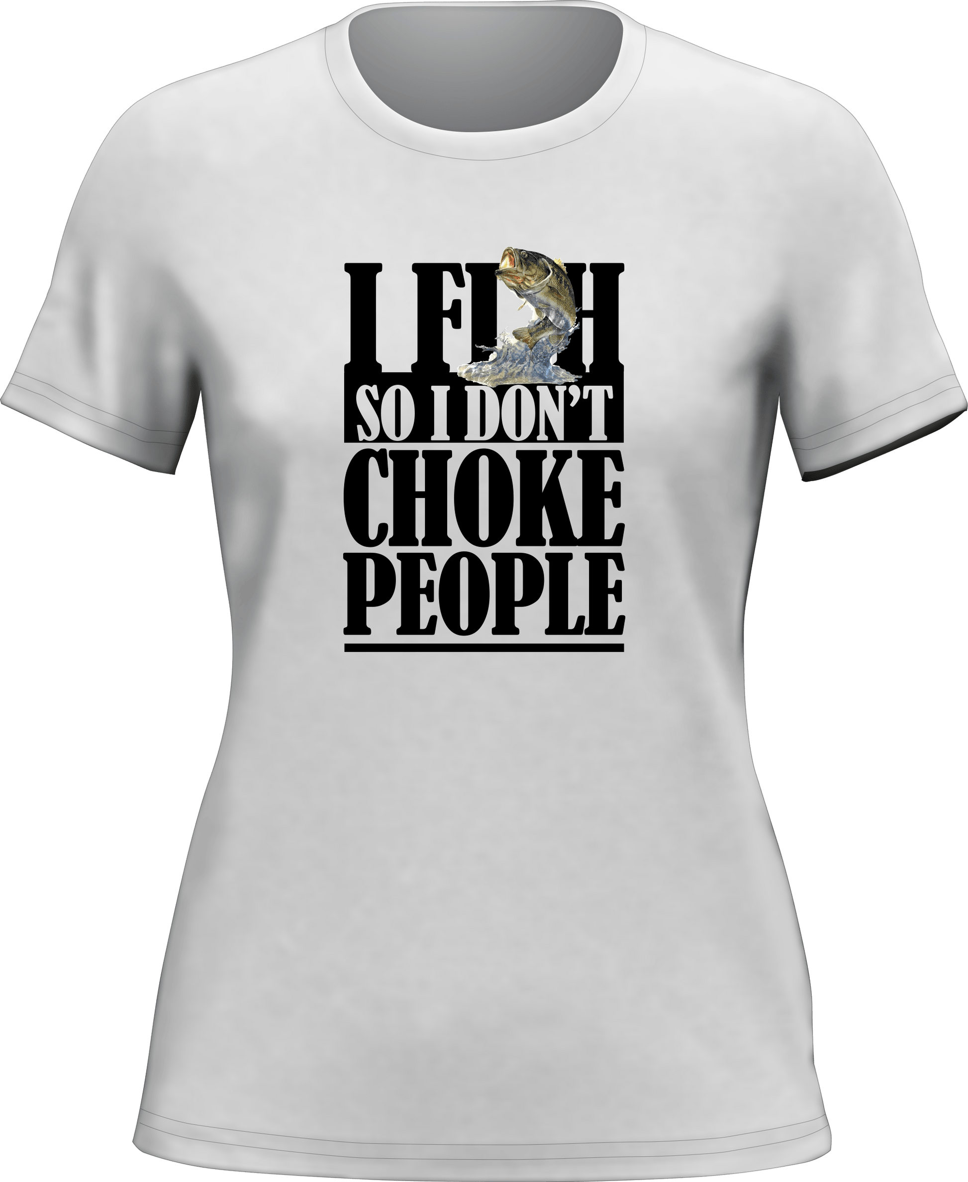 I Fish So I Don't Choke People T-Shirt for Women - Tanks Treasures