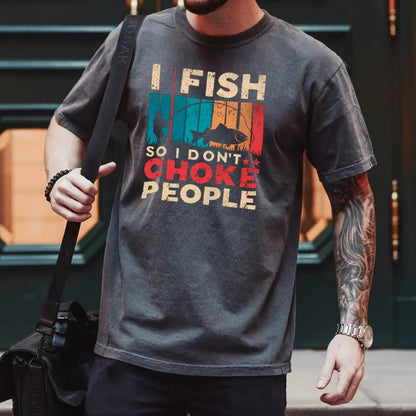 I Fish So I Don't Choke People Shirt - Tanks Treasures