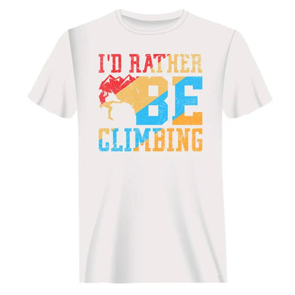 Climbing I'd Rather Be Climbing Man T-Shirt - Tanks Treasures