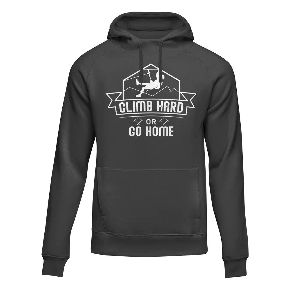 Climb Hard Or Go Home Unisex Hoodie - Tanks Treasures